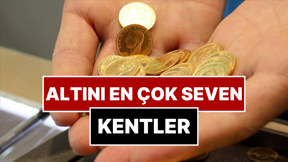 altin almayi en cok seven sehirler belli oldu EcPEic2z.jpg