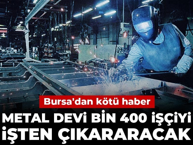 Bursa’da Metal Devi İş Gücünü Azaltma Kararı Aldı: 1.400 Çalışan Etkilenecek